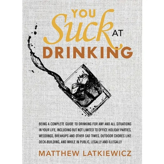 You Suck at Drinking Book