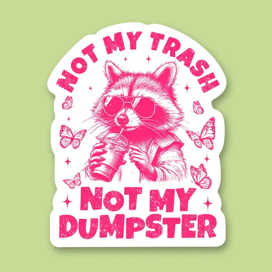 Not My Trash Sticker
