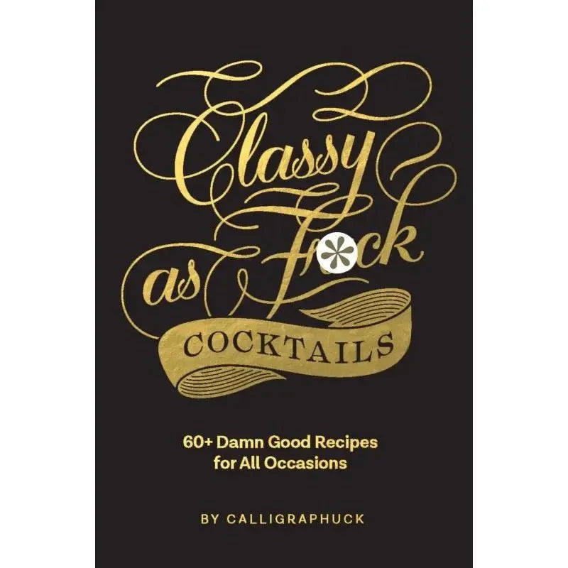 Classy as F*ck Cocktails Book